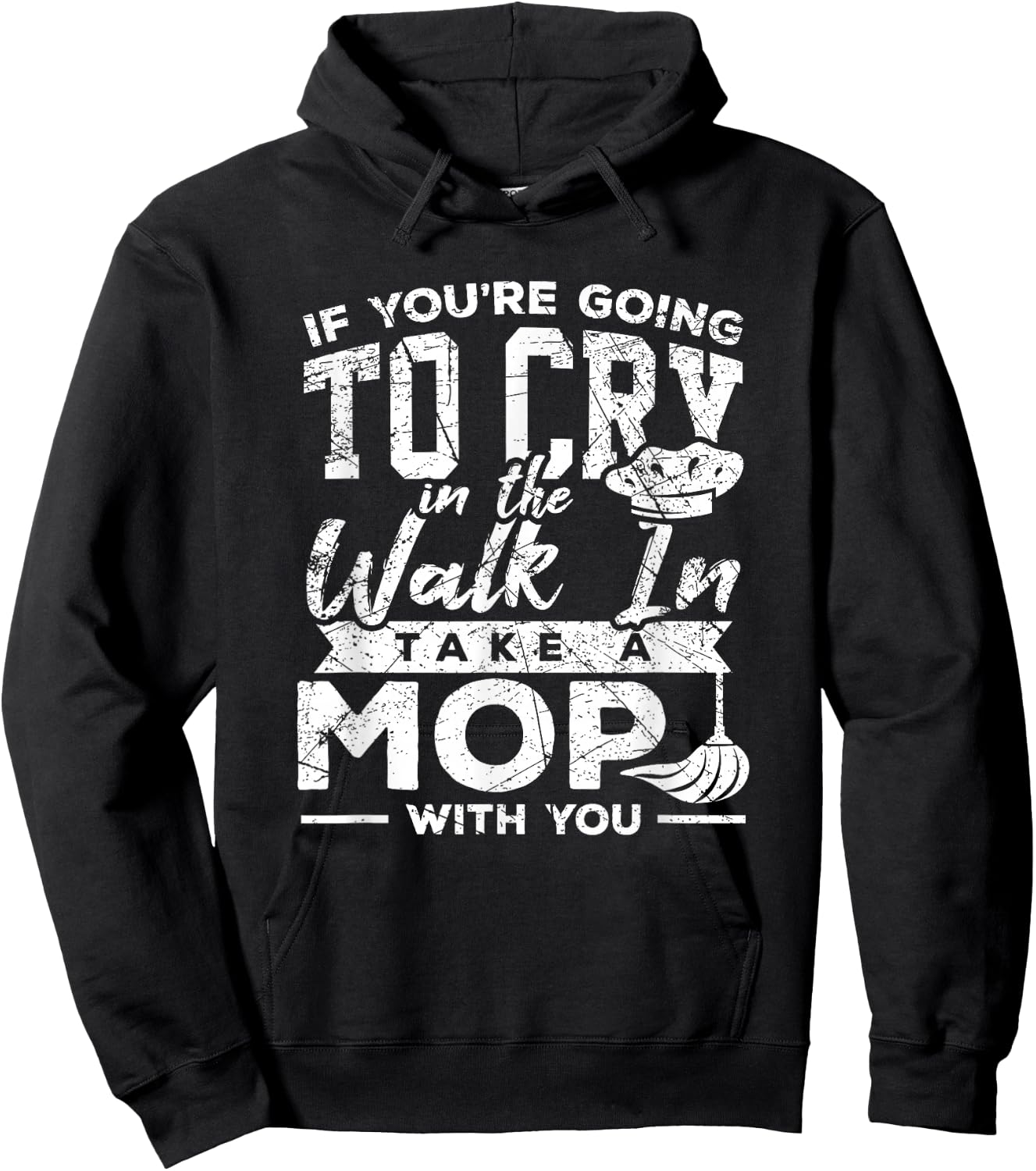 Go Cry In The Walk In Cooking Pun Culinary Gift Shirt Hoodie - Hoodie | Black