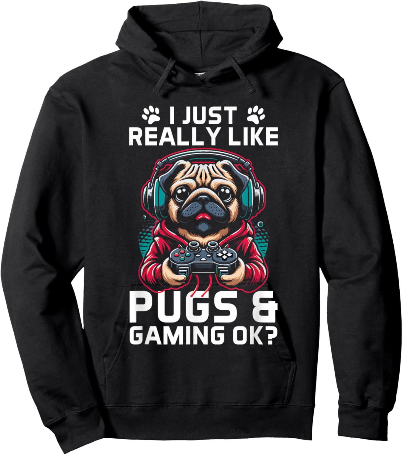 I Just Really Like Pugs & Gaming Ok? Gamer Pug Lover Hoodie - Hoodie | Black
