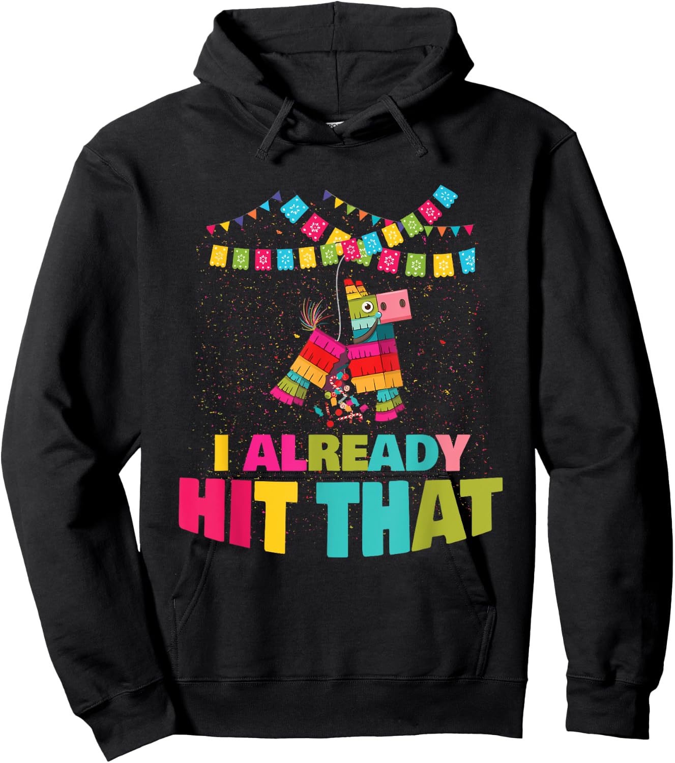 I Already Hit That Pinata Cinco De Mayo Party Gift Hoodie - Hoodie | Black