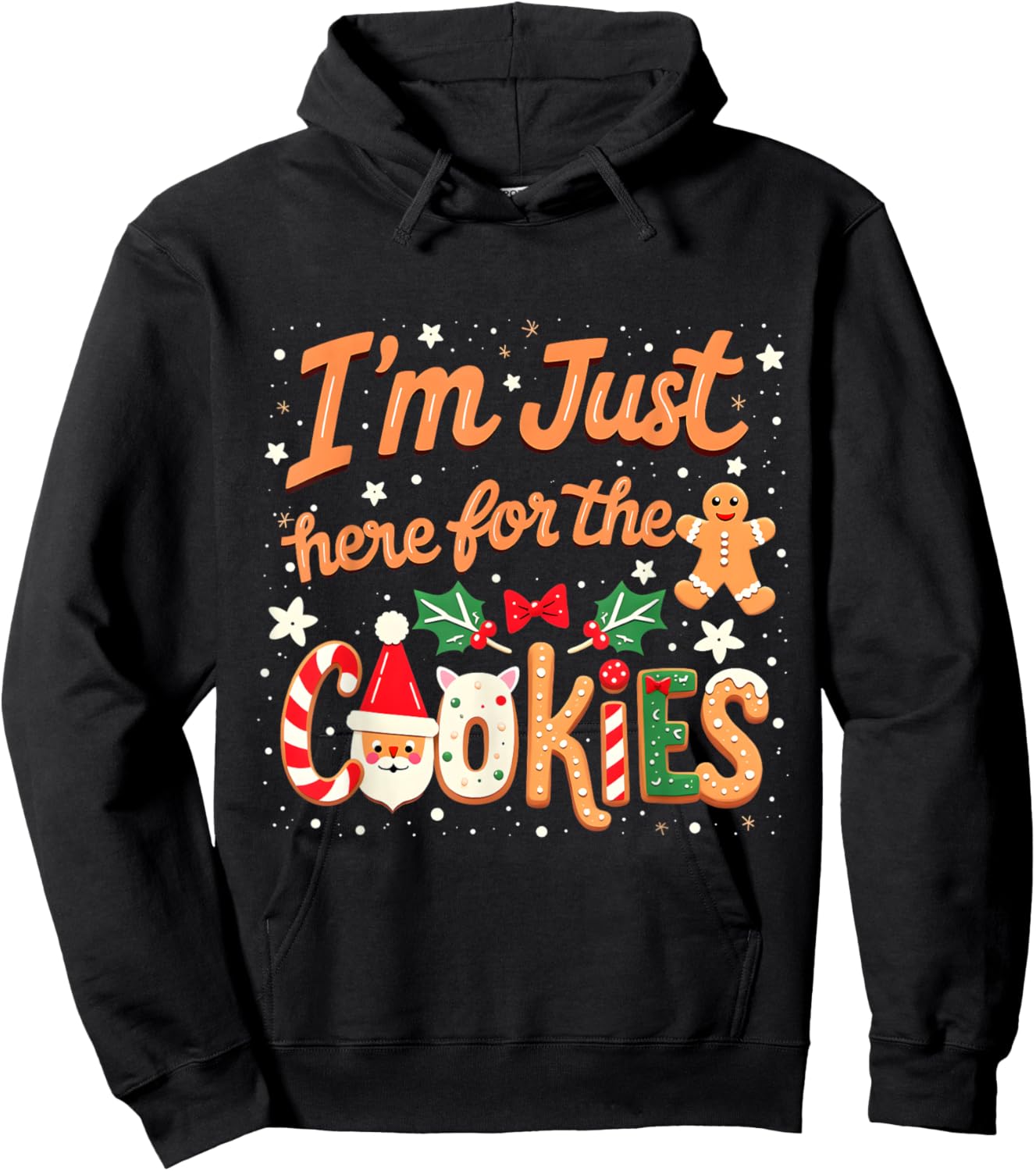 I'm Just Here for the Cookies Xmas Christmas Cookies Lovers Hoodie - Hoodie | Black