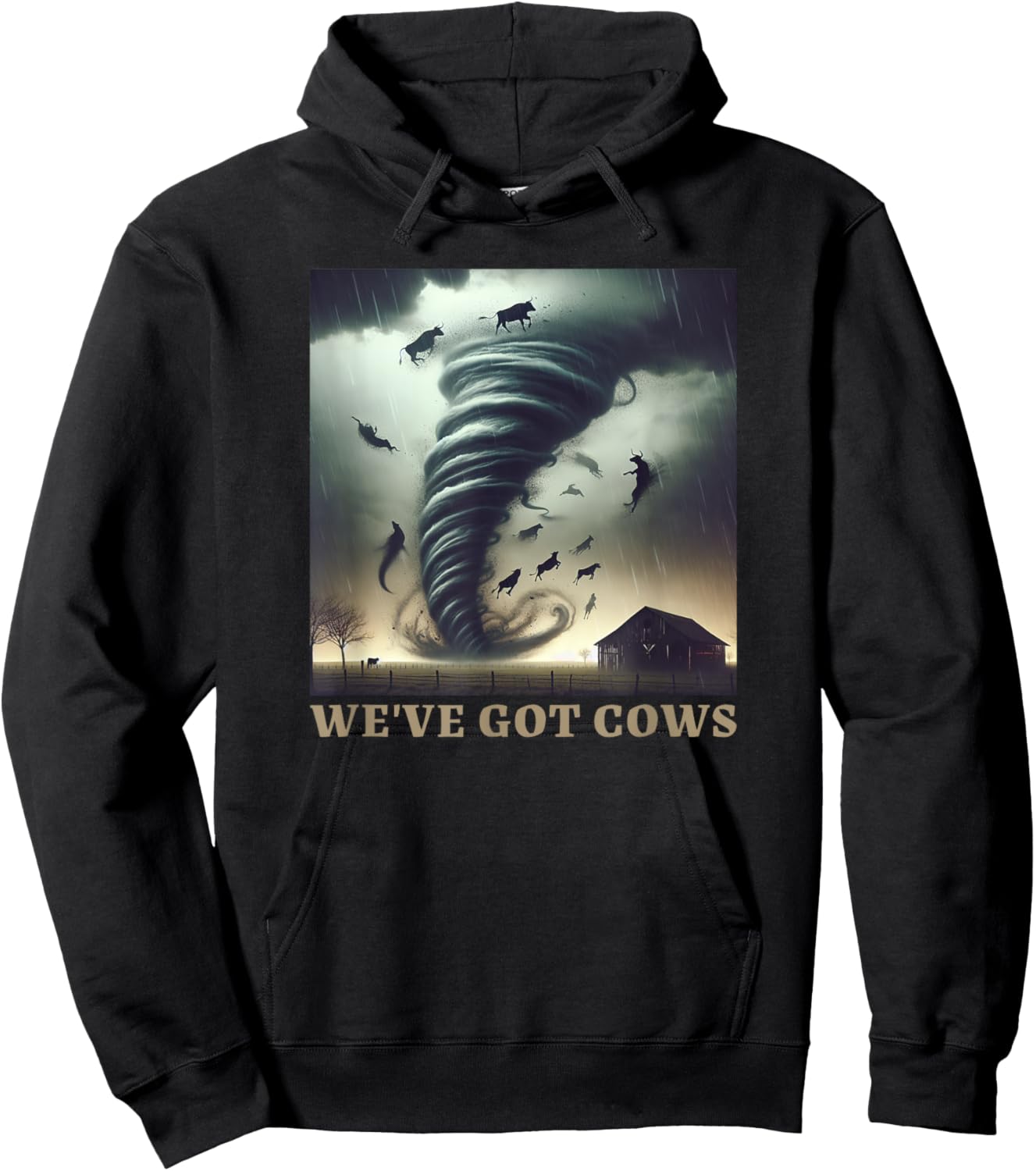 Tornado Storm Chaser We've Got Cows Farm Barn Hoodie - Hoodie | Black