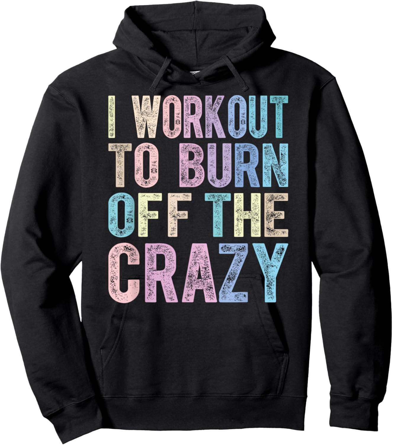 Funny Fitness Gift I Workout To Burn Off The Crazy Gym Hoodie - Hoodie | Black