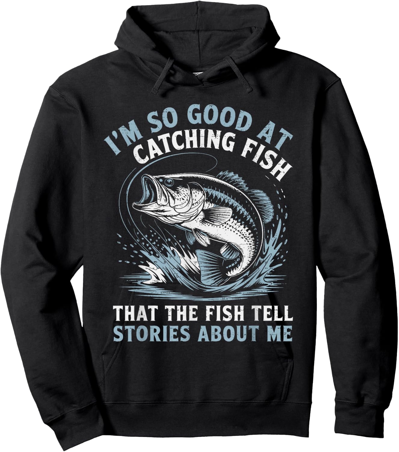 I'm So Good At Catching Fish That The Fish Tell Stories Hoodie - Hoodie | Black