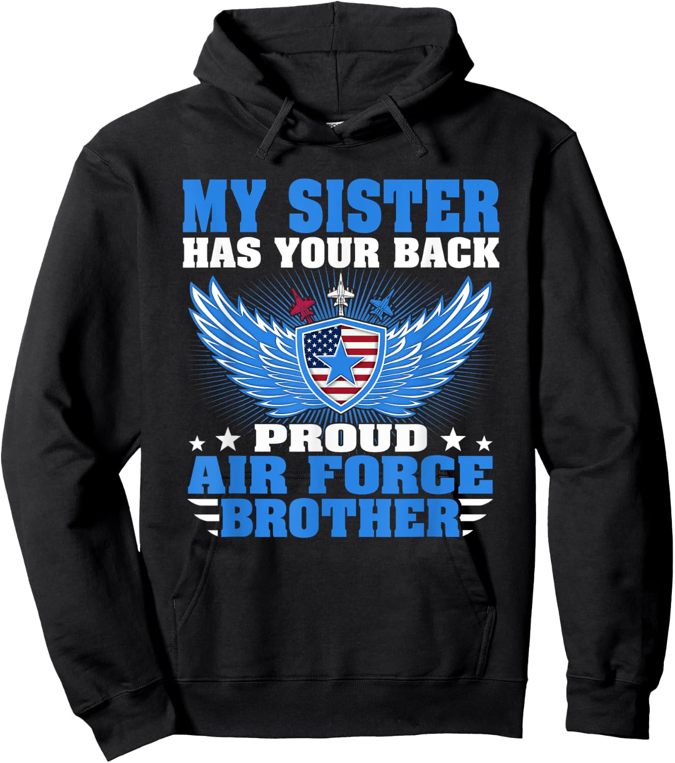 My Sister Has Your Back Proud Air Force Brother Family Gift Hoodie - Hoodie | Black
