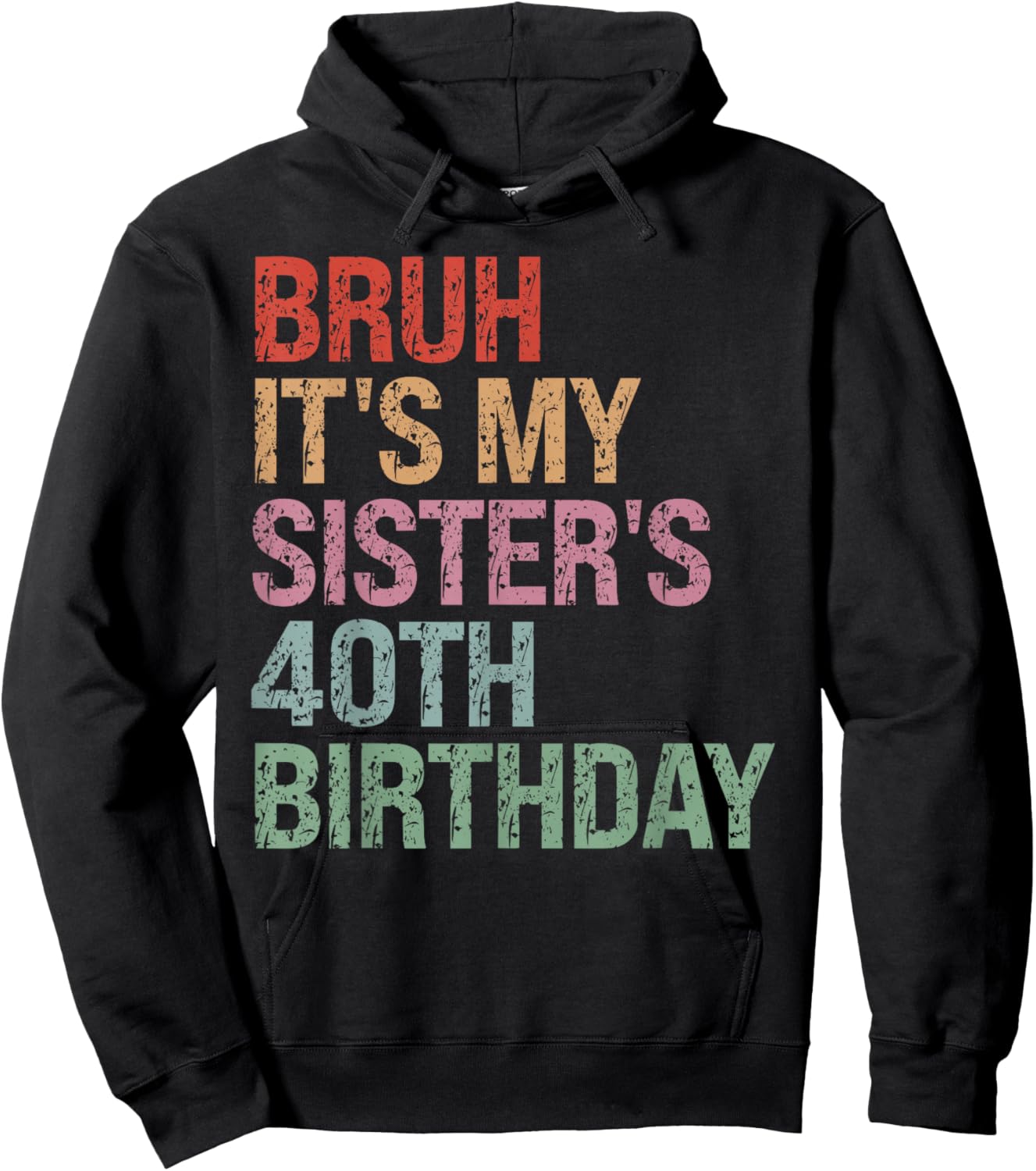 Bruh It's My Sister's 40th Birthday Queen 40 Year Old Funny Hoodie - Hoodie | Black