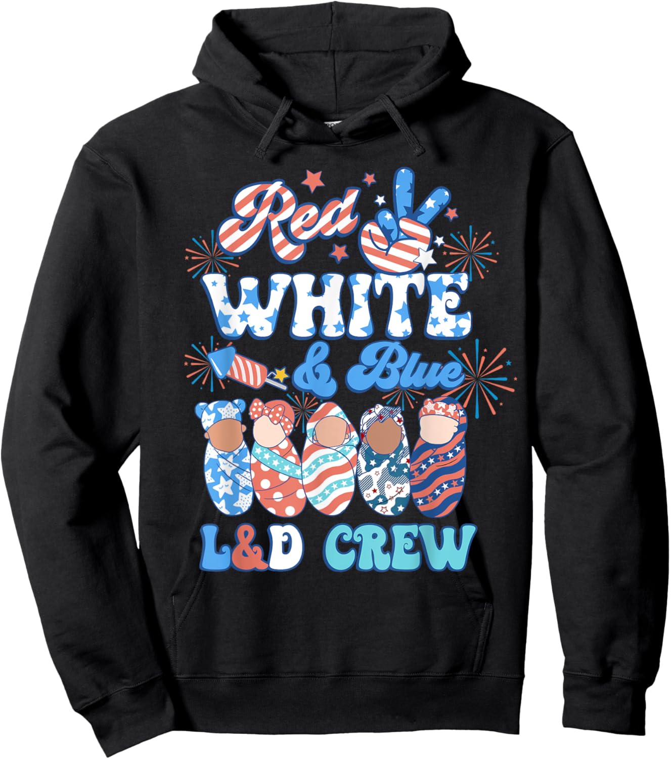 Red White Blue L&D Crew Labor Delivery Nurse 4th Of July Hoodie - Hoodie | Black