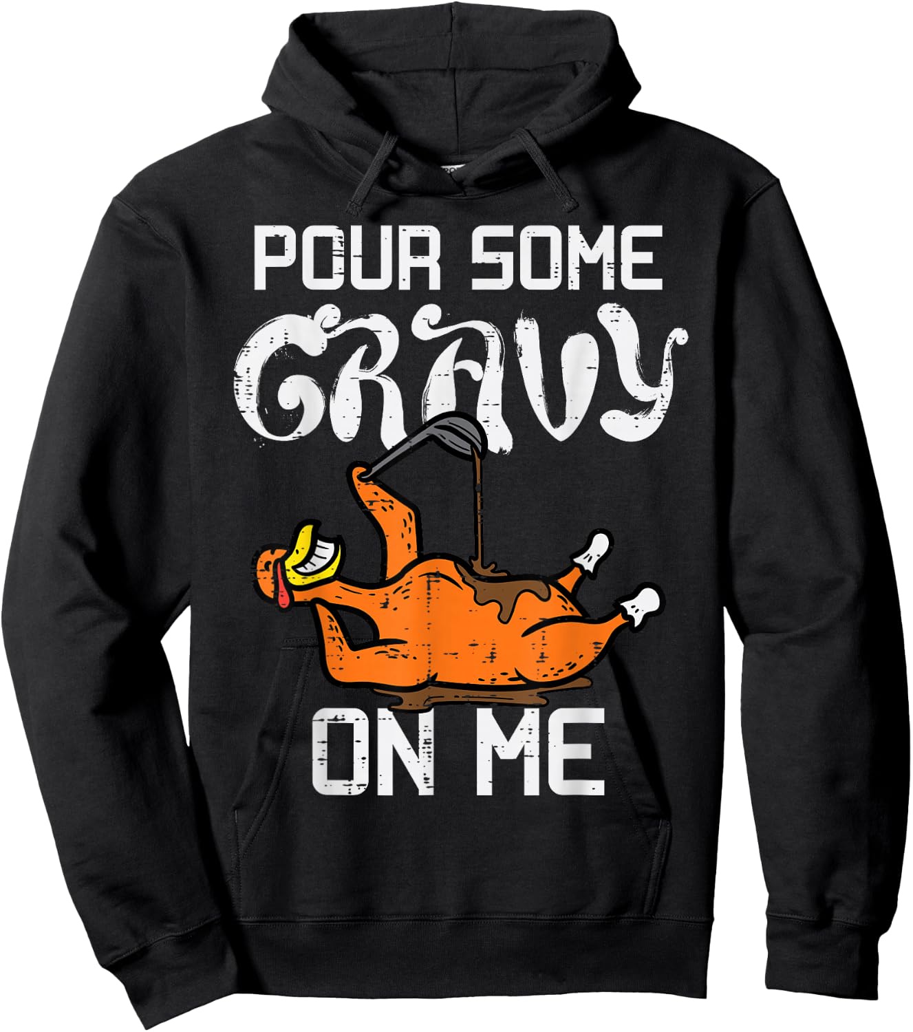 Turkey Pour Some Gravy On Me Thanksgiving Men Women Kids Hoodie - Hoodie | Black