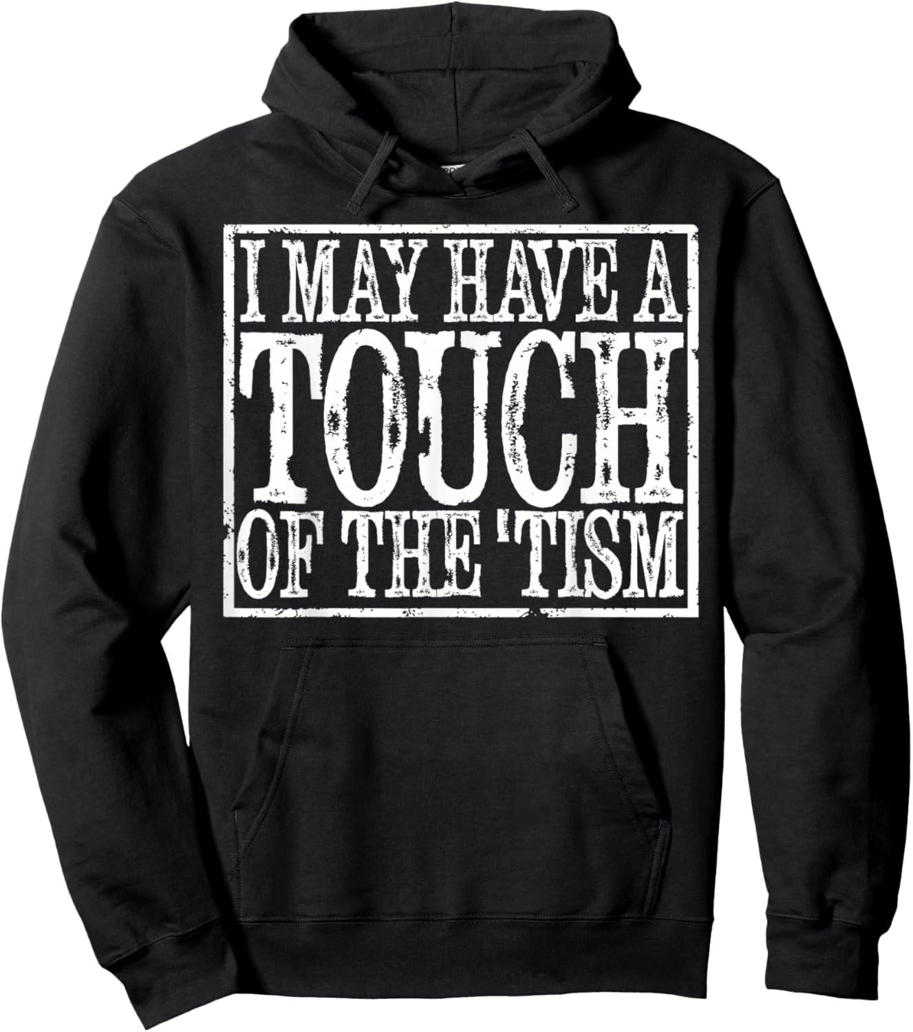 I May Have A Touch Of The Tism Hoodie - Hoodie | Black