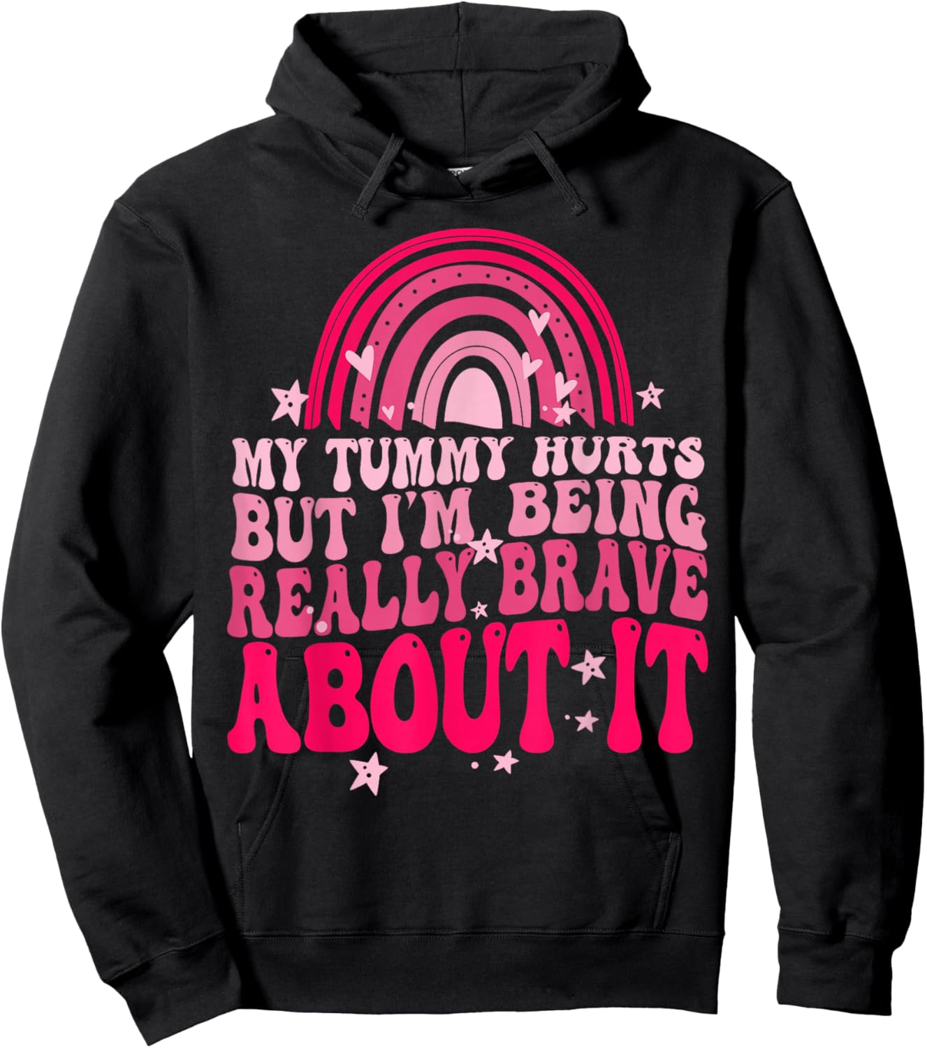 My Tummy Hurts But I'm Being Really Brave About It Hoodie - Hoodie | Black
