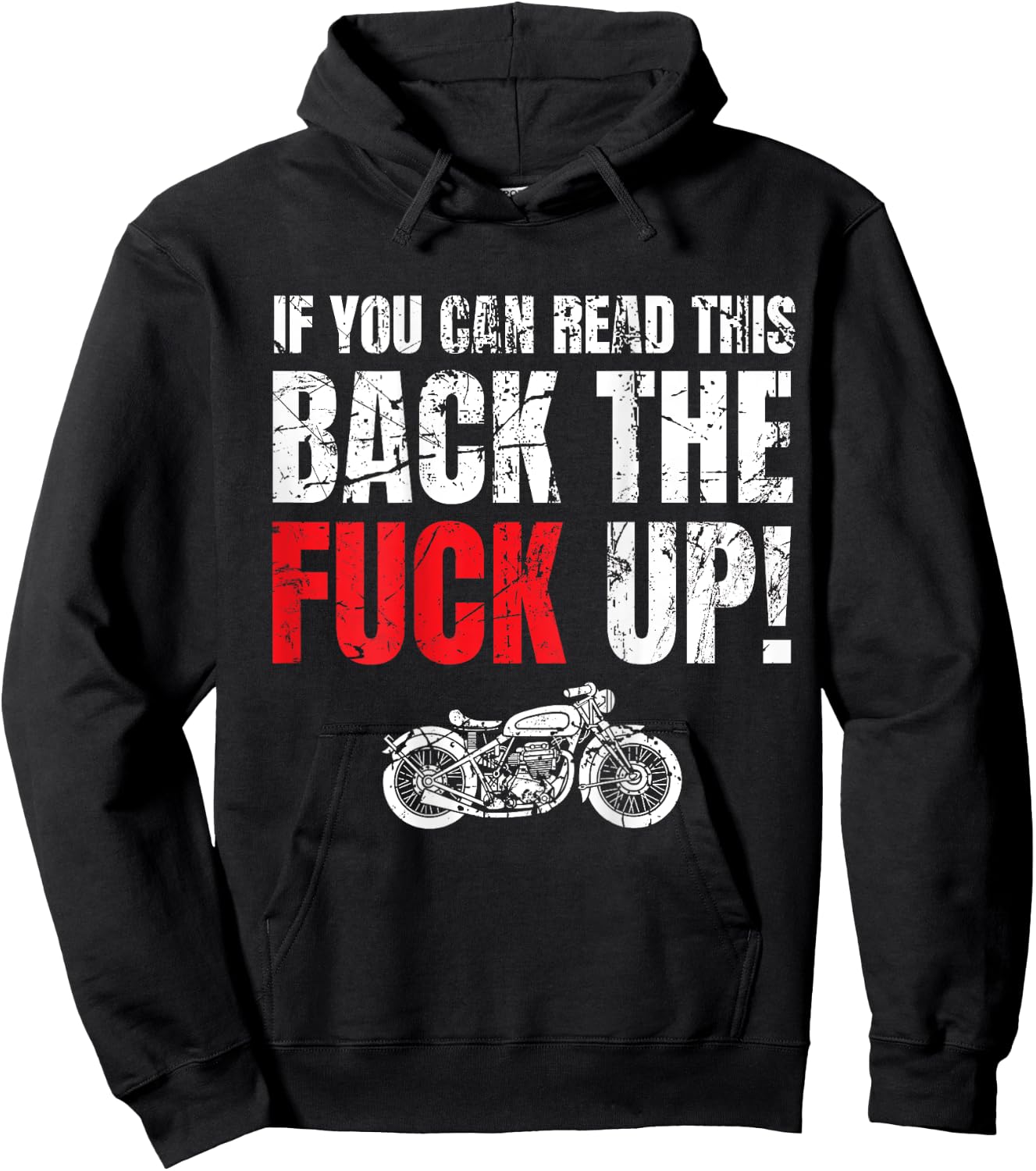Motorcycle Rider Gift If You Can Read This Back The Fuck Up Hoodie - Hoodie | Black