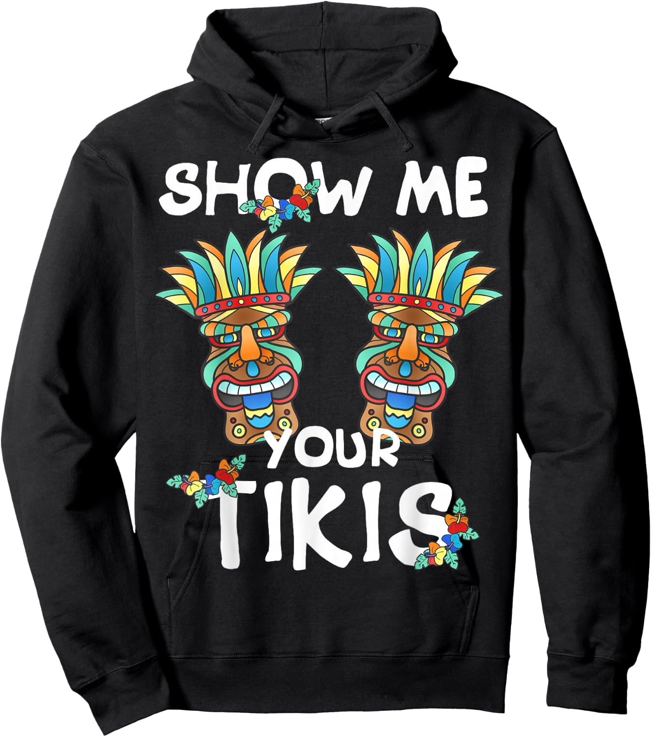 Show me Your Tikis Boobs Funny Hawaiian Aloha Hawaii Luau Hoodie - Hoodie | Black