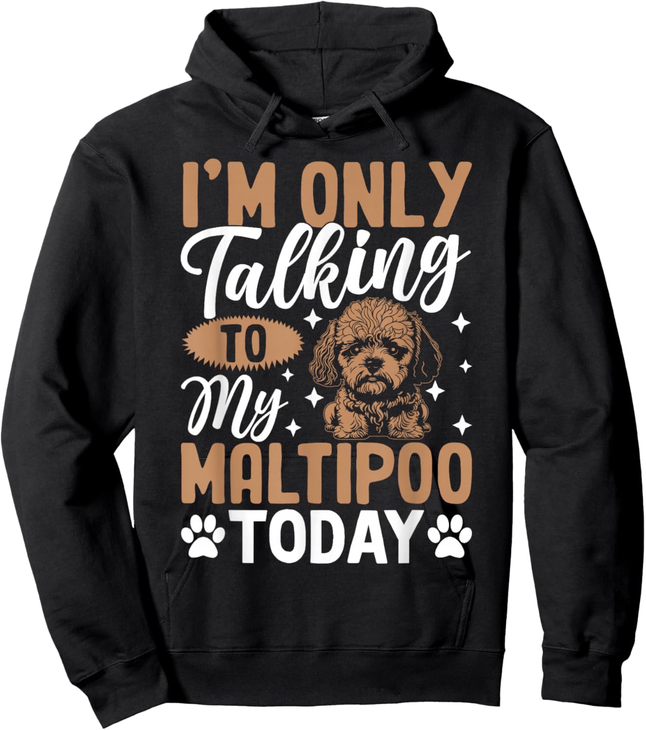 I'm Only Talking To My Maltipoo Today Hoodie - Hoodie | Black