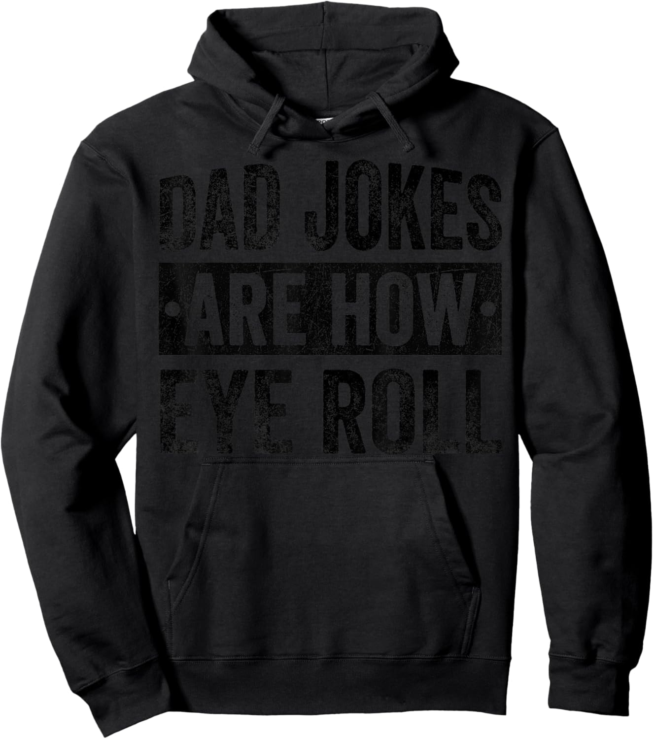 Dad Jokes Are How Eye Roll Funny Father's Day Hoodie - Hoodie | Black