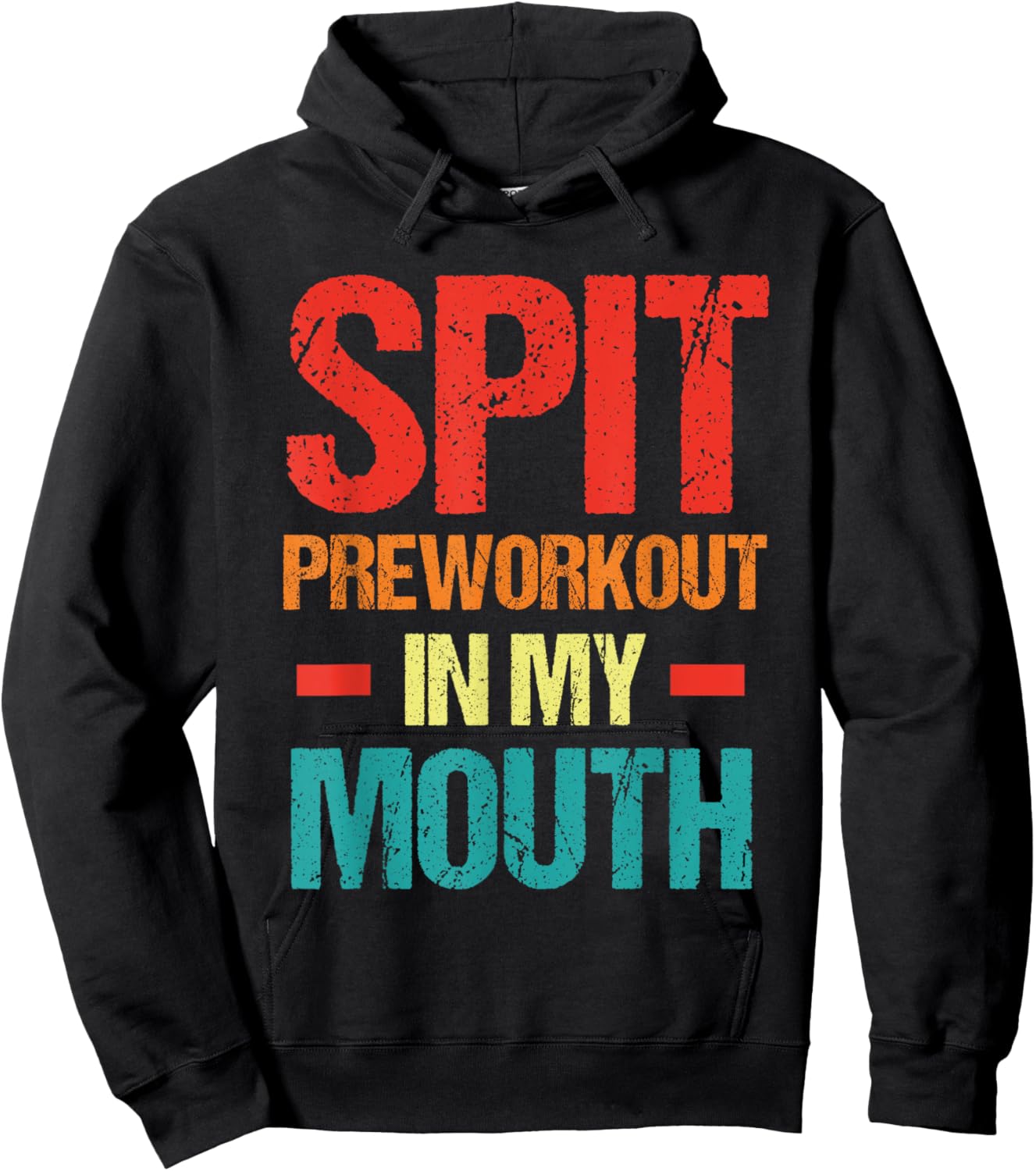Spit Preworkout In My Mouth Funny Sarcastic Gym Hoodie - Hoodie | Black