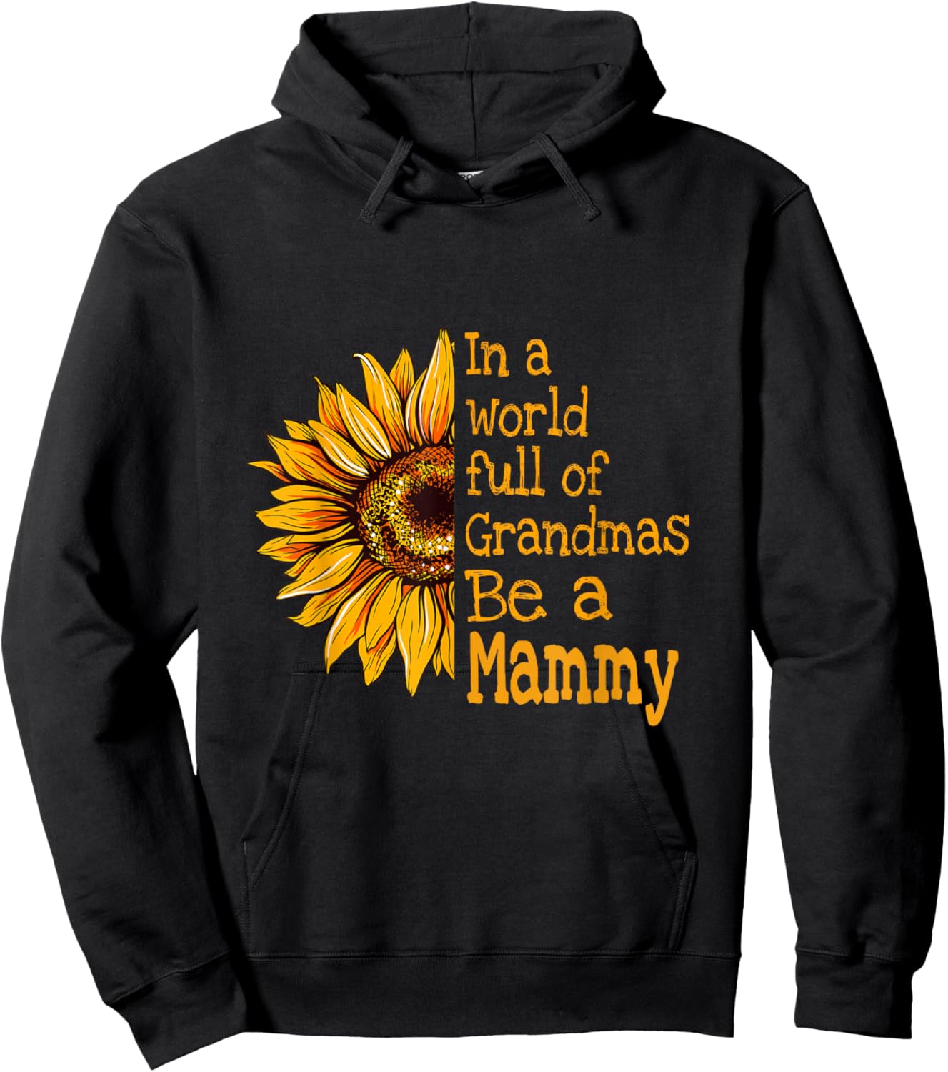 In A World Of Grandmas Be a Mammy Special Grandma Hoodie - Hoodie | Black