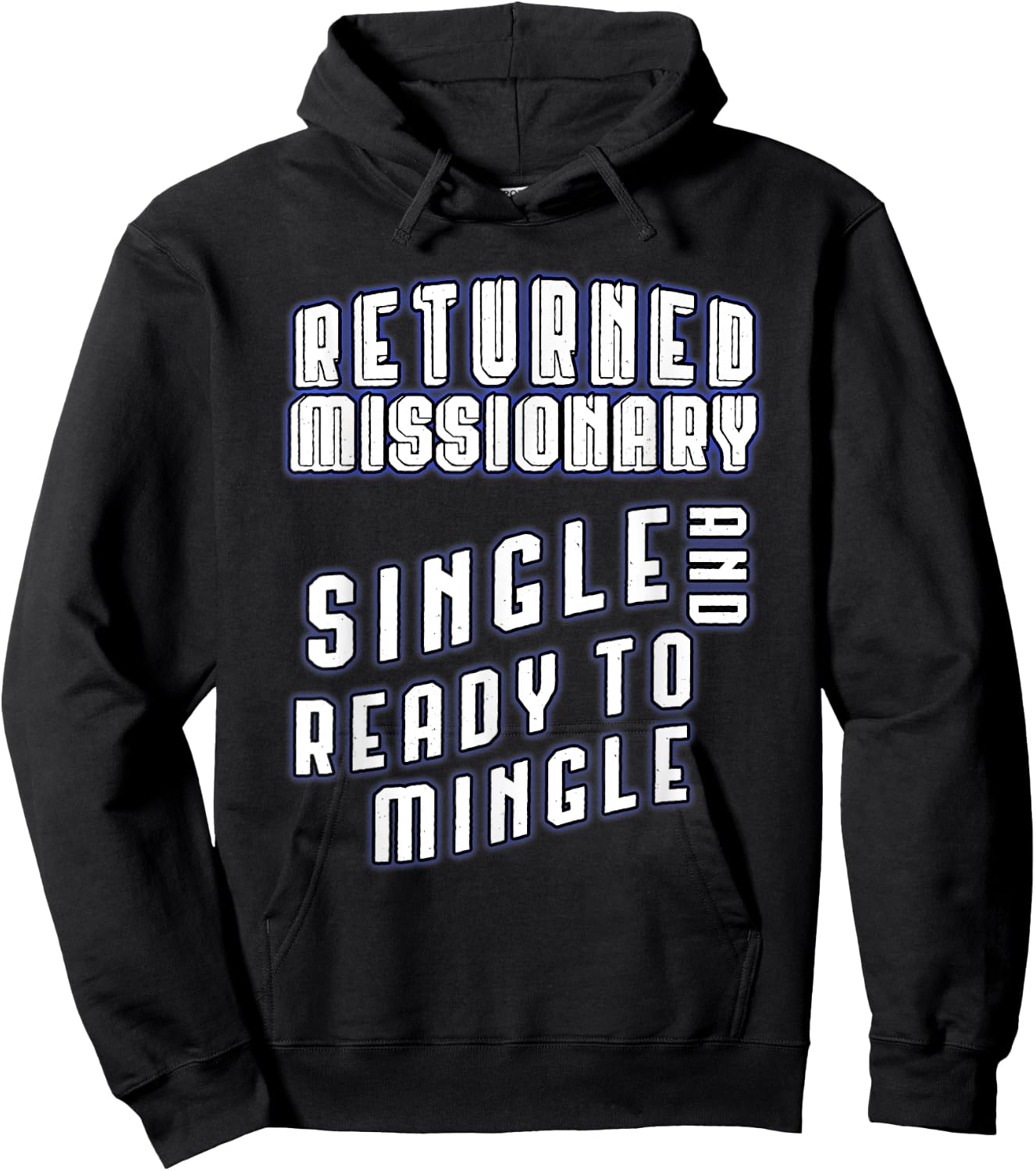 Returned Missionary Single And Ready To Mingle Funny Shirt Hoodie - Hoodie | Black