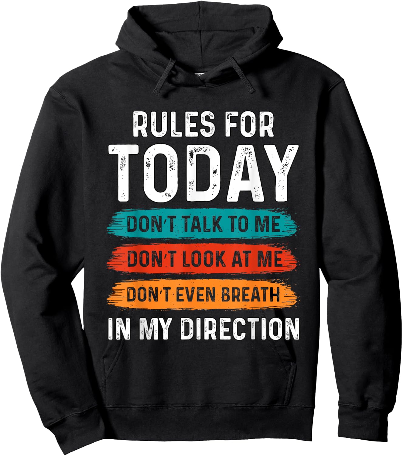 Sarcastic Funny Humor Rules For Today Don’t Talk To Me Don't Hoodie - Hoodie | Black