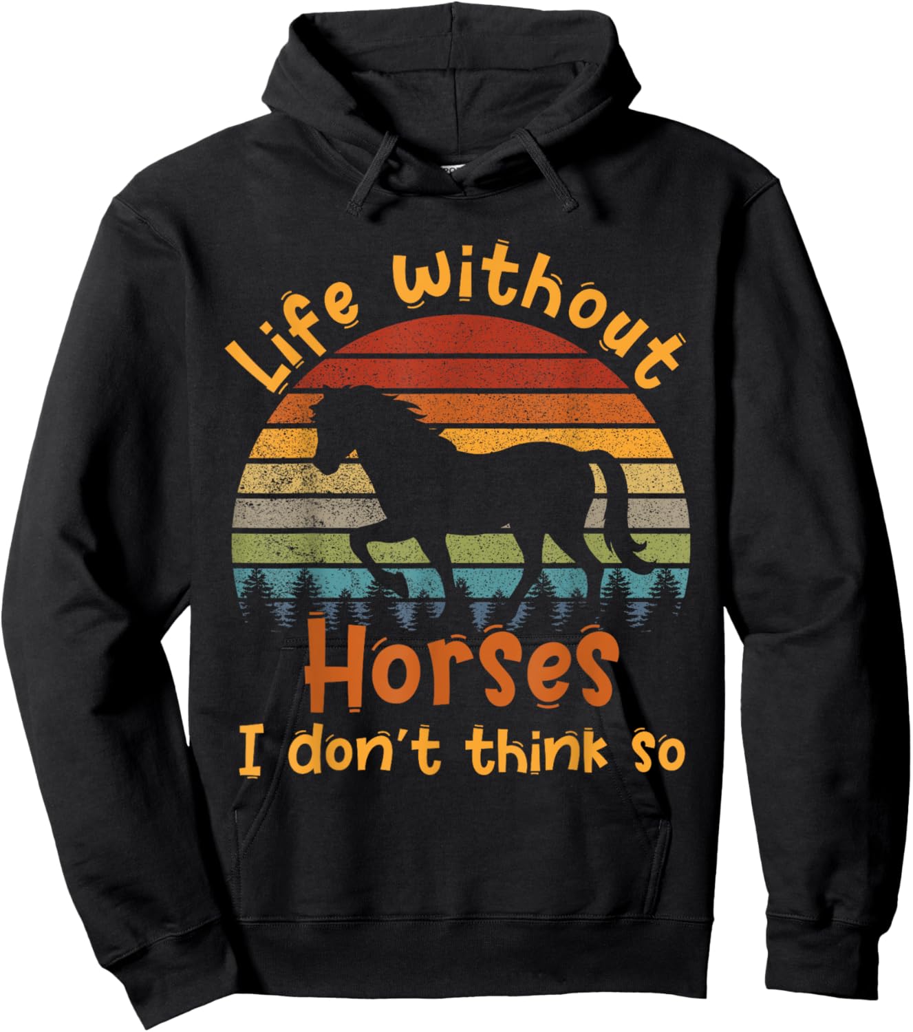 Life without horses I don't think so Hoodie - Hoodie | Black