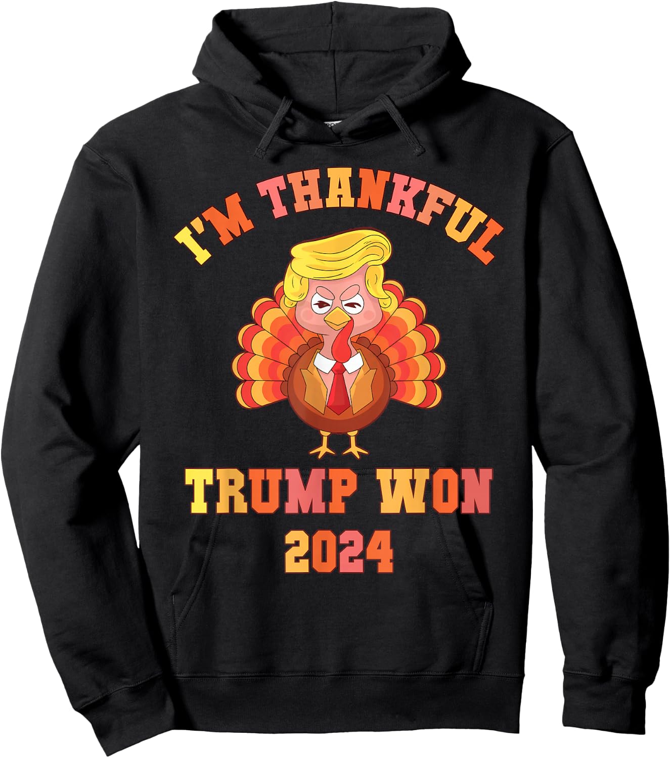 Funny I'M THANKFUL Trump 2024 We Won Make Thanksgiving Great Hoodie - Hoodie | Black