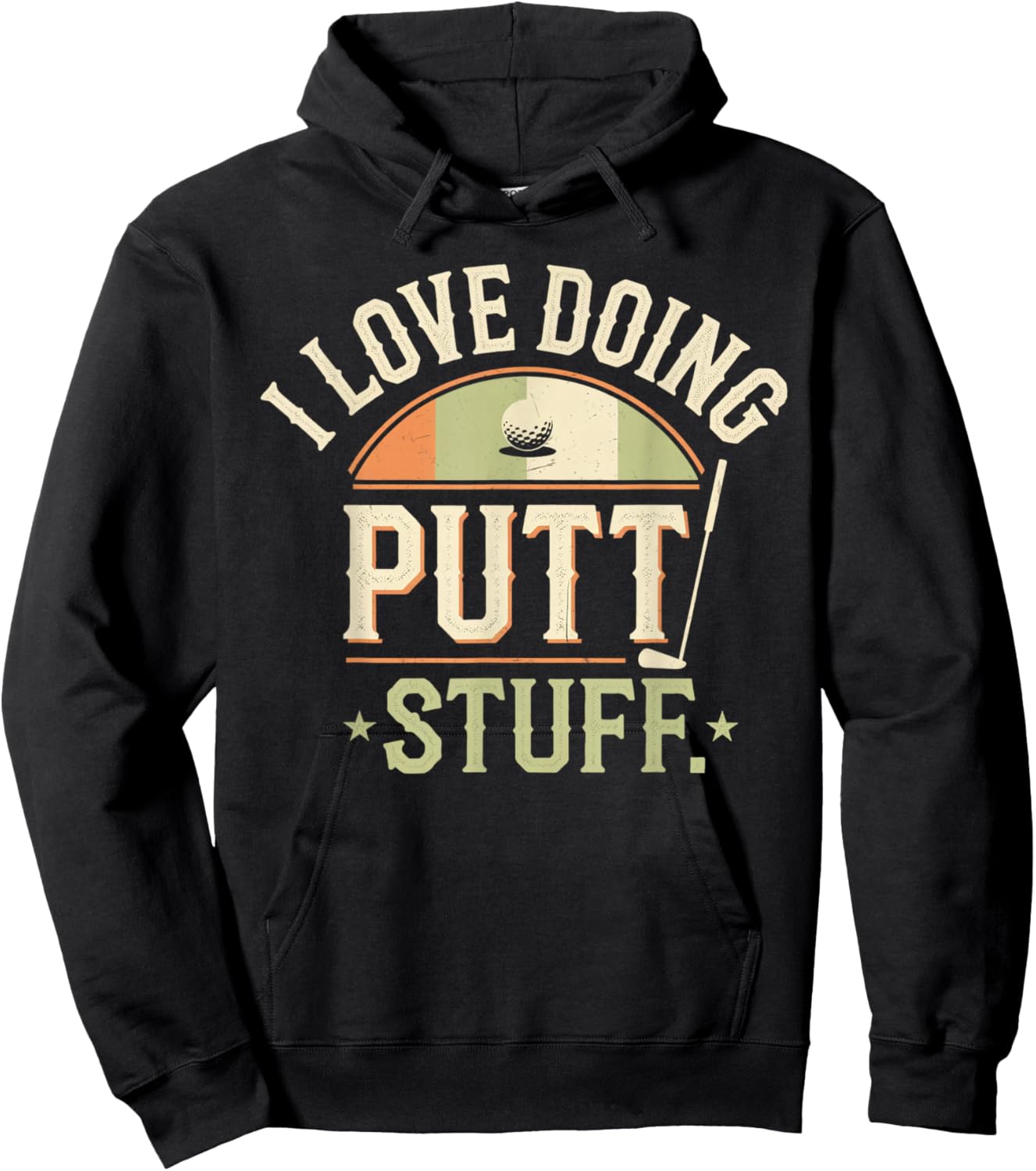 I Love Doing Putt Stuff golfing love golf Funny Golf lovers Hoodie - Hoodie | Black