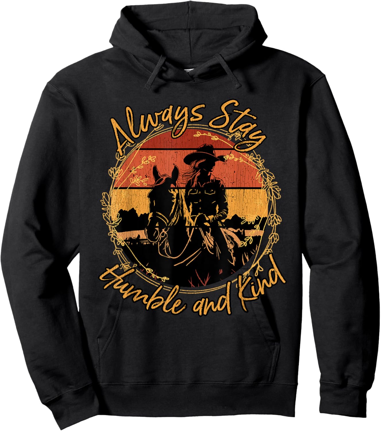 Always Stay Humble And Kind Western Riding Horse Cowgirl Hoodie - Hoodie | Black