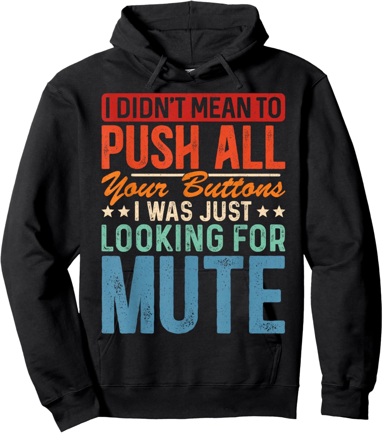 I Didnt Mean To Push All Your Buttons I Was Looking For Mute Hoodie - Hoodie | Black