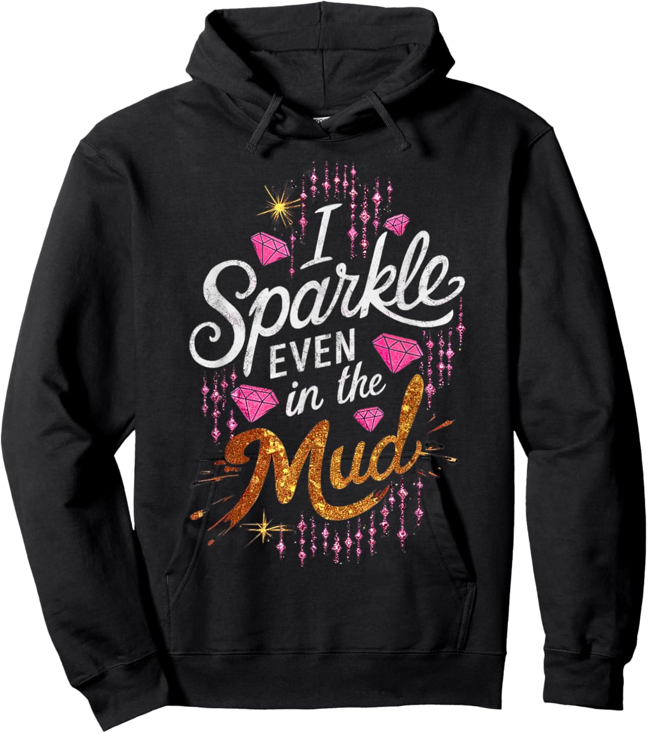 Woman I Sparkle Even in Mud Run Team Princess Girls Mudding Hoodie - Hoodie | Black