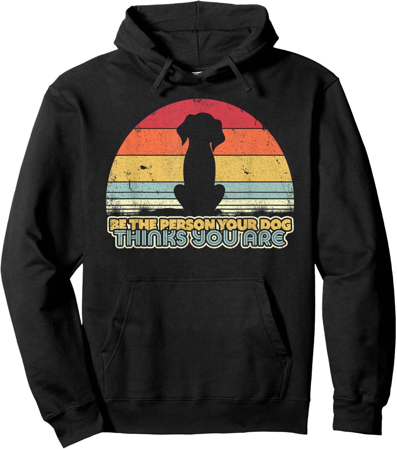 Be The Person Your Dog Thinks You Are Shirt. Vintage Hoodie - Hoodie | Black
