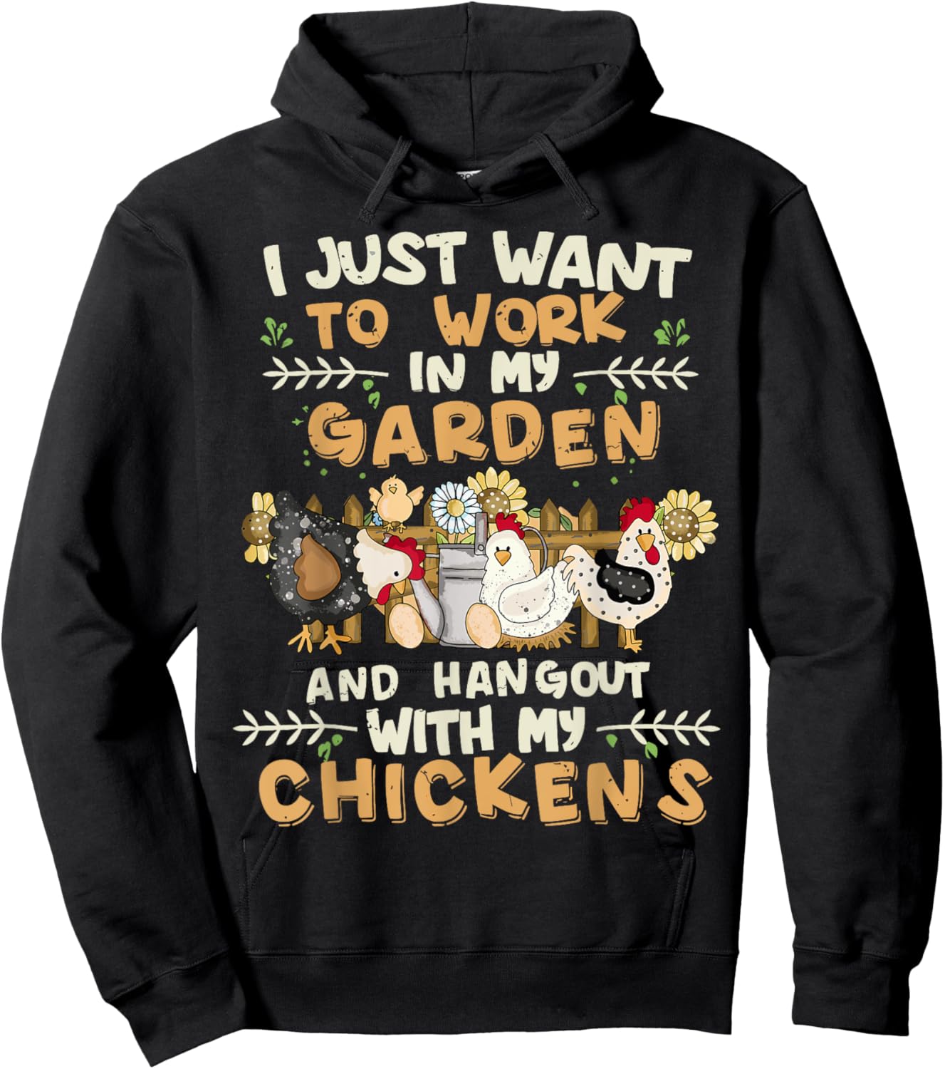 I Just Want To Work In My Garden And Hang Out With Chickens Hoodie - Hoodie | Black