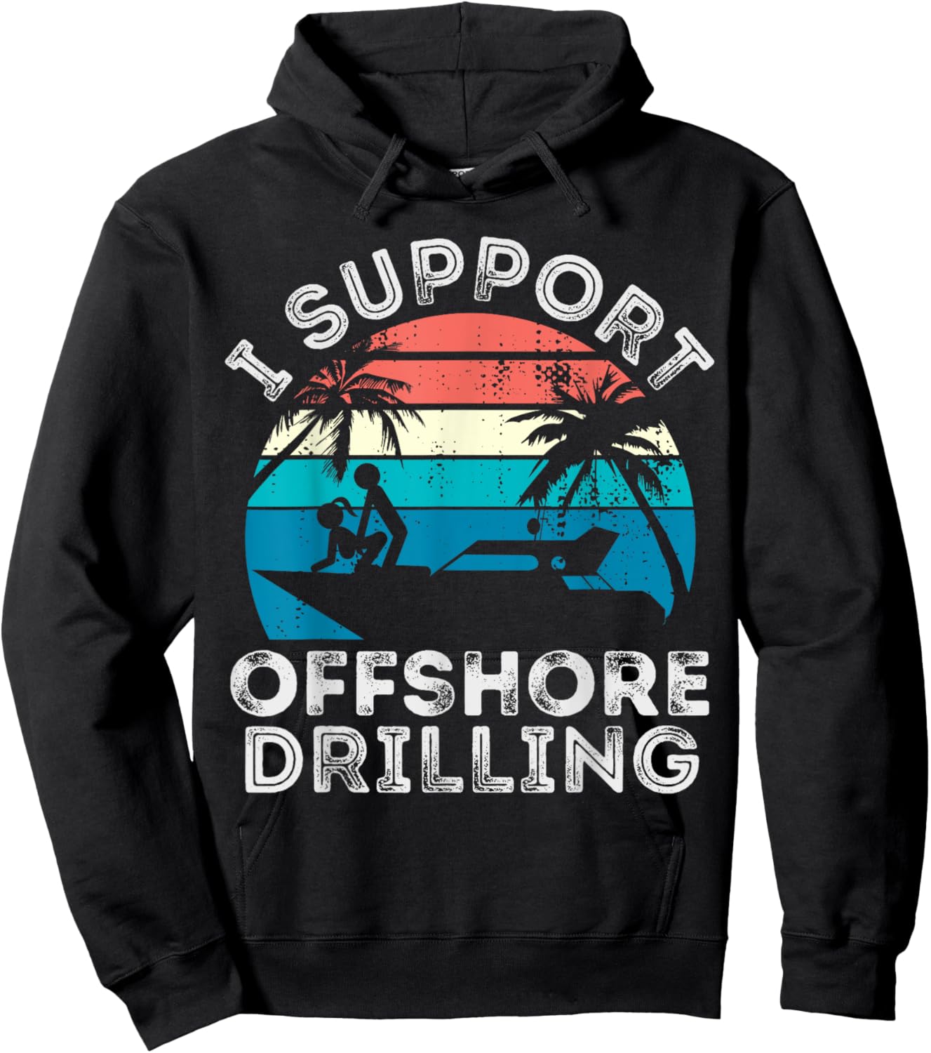 I support Offshore Drilling Boating boat Funny Yacht Hoodie - Hoodie | Black