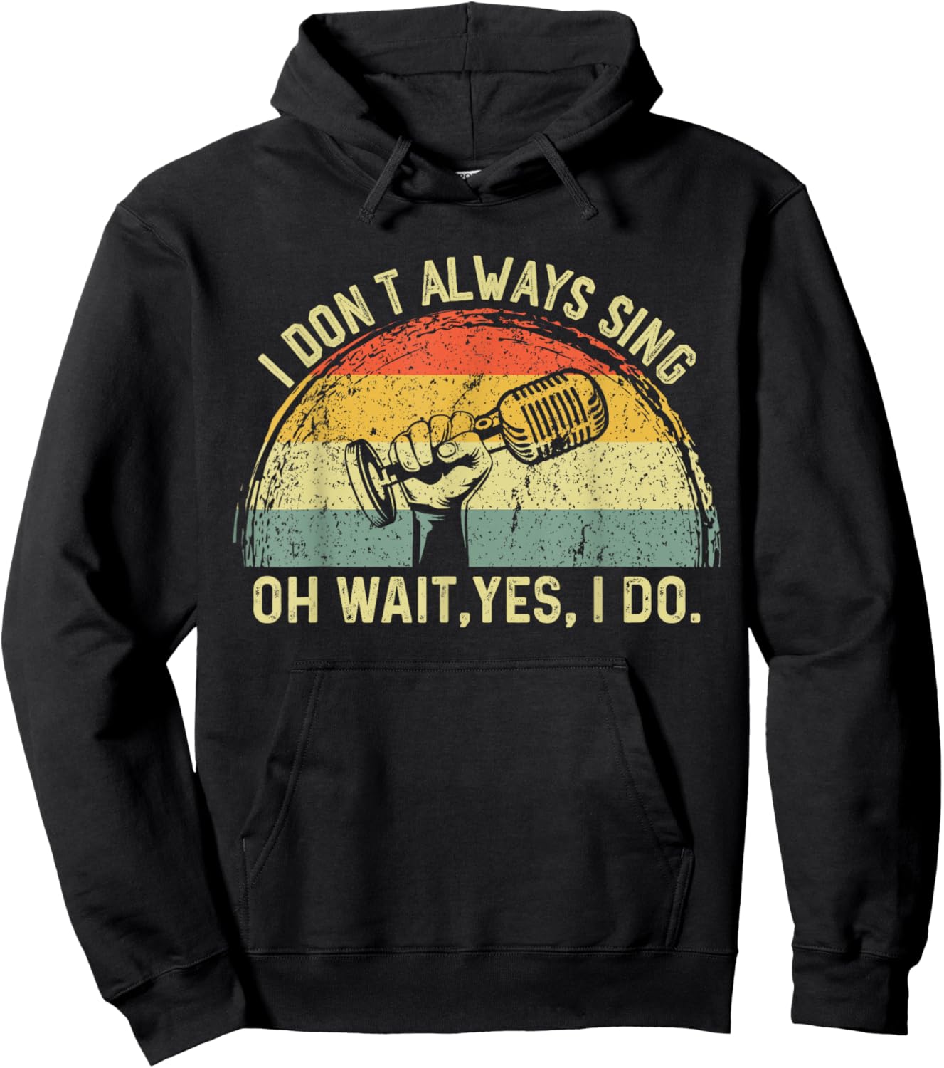 Retro I Don't Always Sing Oh Wait Yes I Do Musical Theatre Hoodie - Hoodie | Black