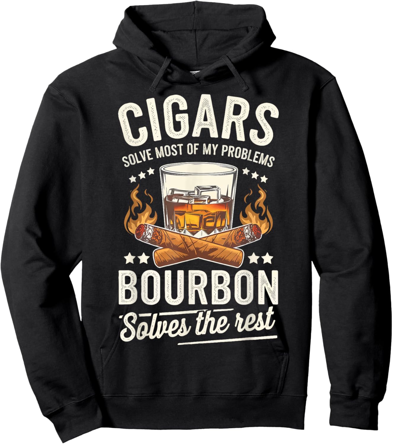 Cigars Solve Most Of My Problems Bourbon Solves The Rest Hoodie - Hoodie | Black