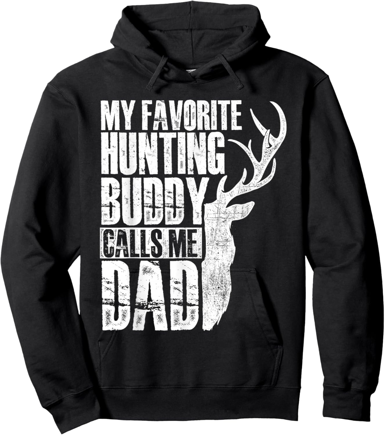 My Favorite Hunting Buddy Calls Me Dad - Deer Animal Hunter Hoodie - Hoodie | Black