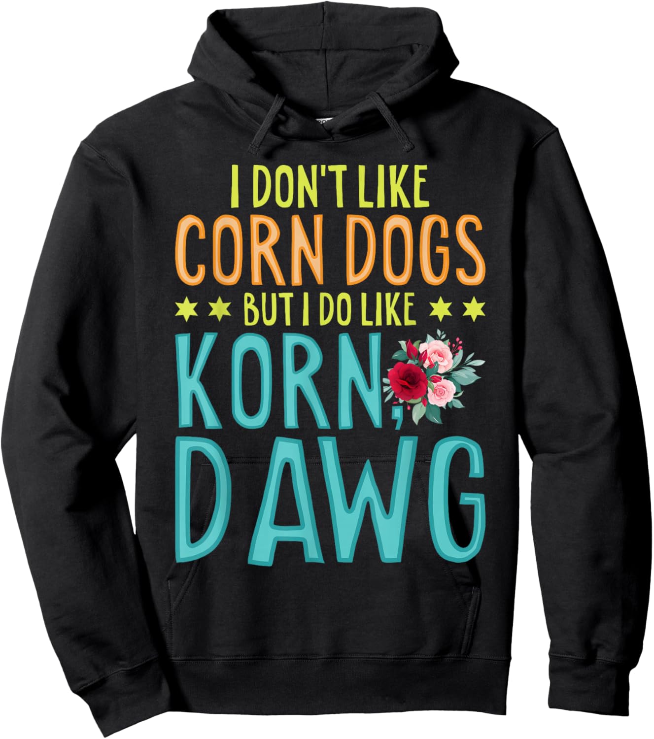 Funny Food I Don't Like Corn Dog But I Do Like Korn Dawg Hoodie - Hoodie | Black