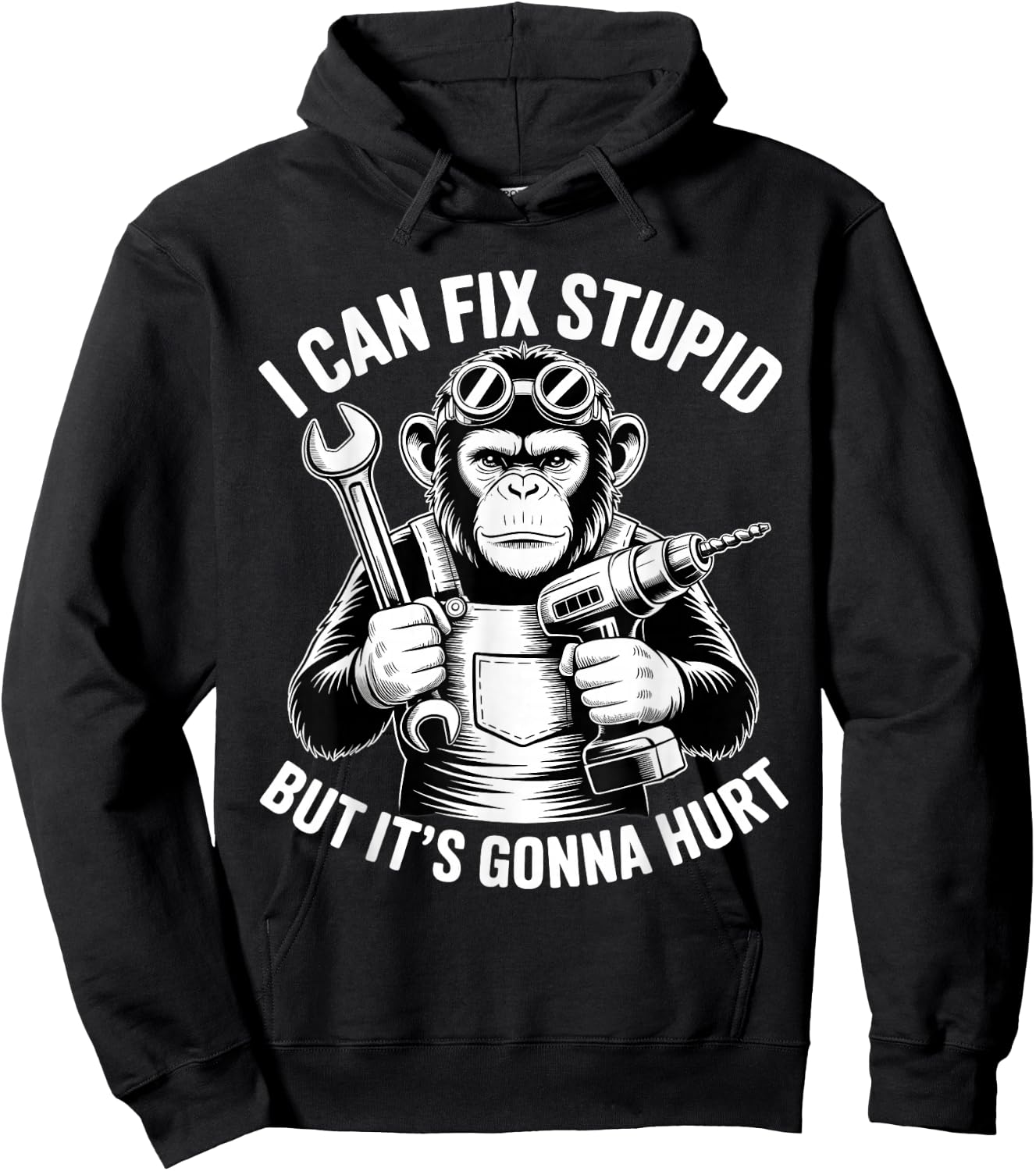 I Can Fix Stupid But It's Gonna Hurt Funny Chimpanzee Hoodie - Hoodie | Black