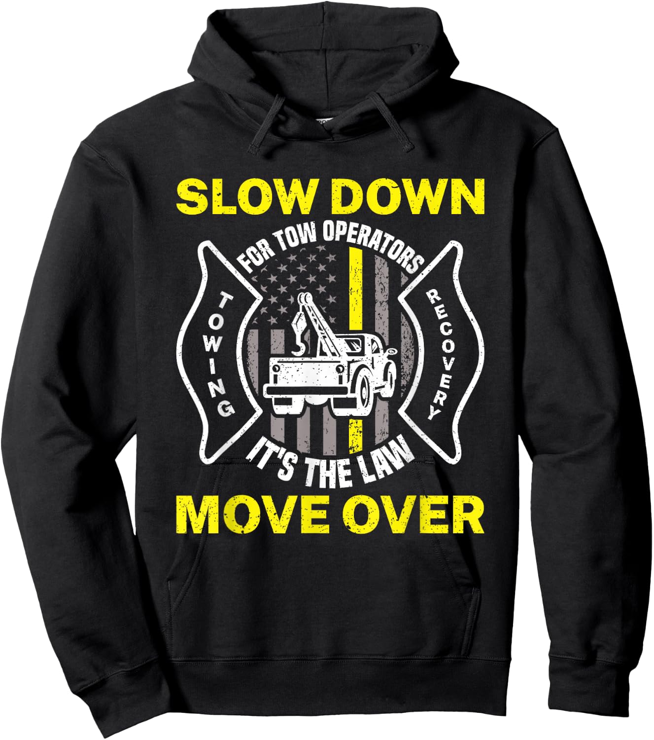 Slow Down It's The Law Move Over Funny Towing Tow Truck Hoodie - Hoodie | Black