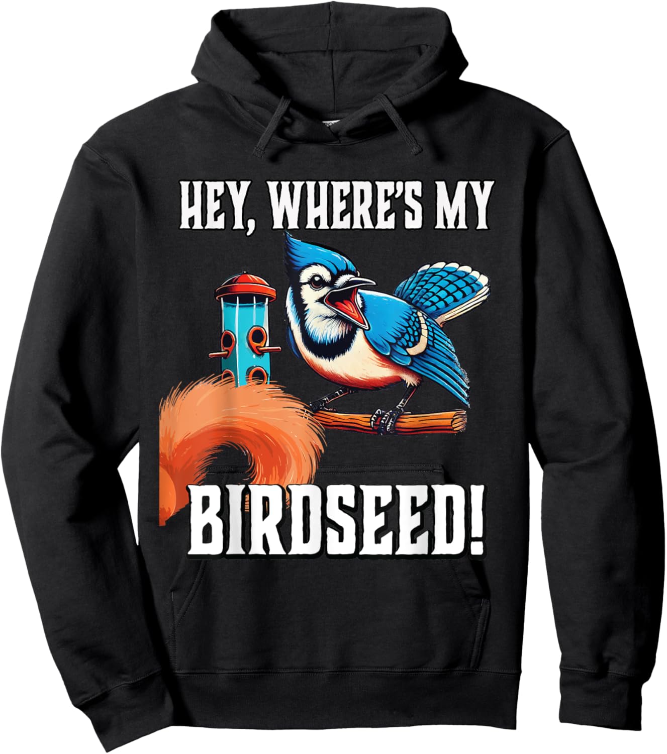 Bluejay Blue Jay Bird Birdseed Squirrel Funny Gardener Hoodie - Hoodie | Black