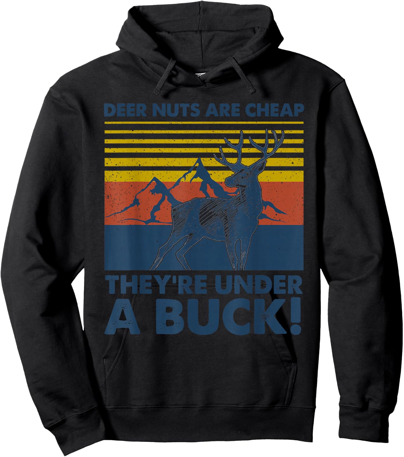 Deer Nuts Are Cheap They're Under A Buck Funny Deer Hunting Hoodie - Hoodie | Black
