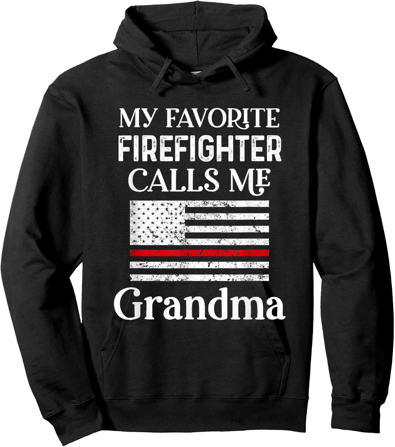 My Favorite Firefighter Calls Me Grandma Thin Red Line Hoodie - Hoodie | Black