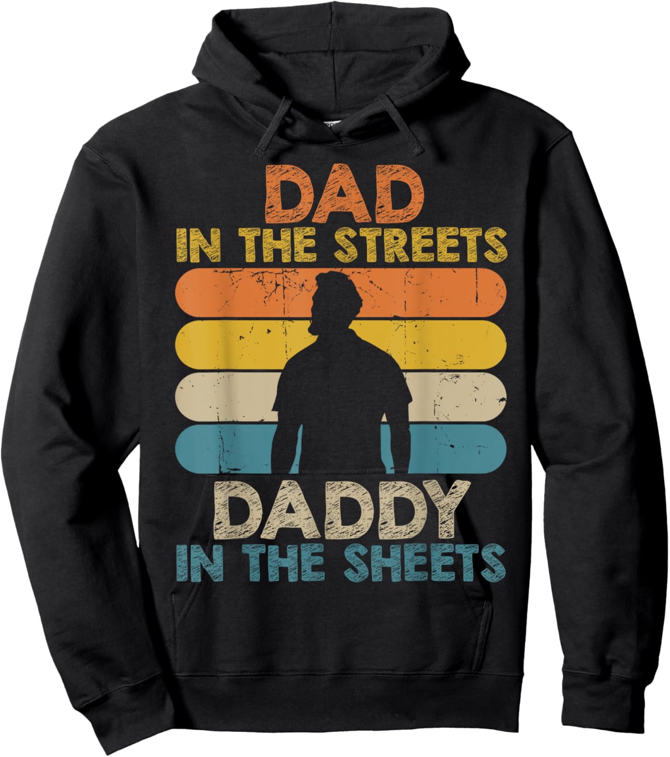 Dad In The Streets Daddy In The Sheets Funny Fathers Day Hoodie - Hoodie | Black