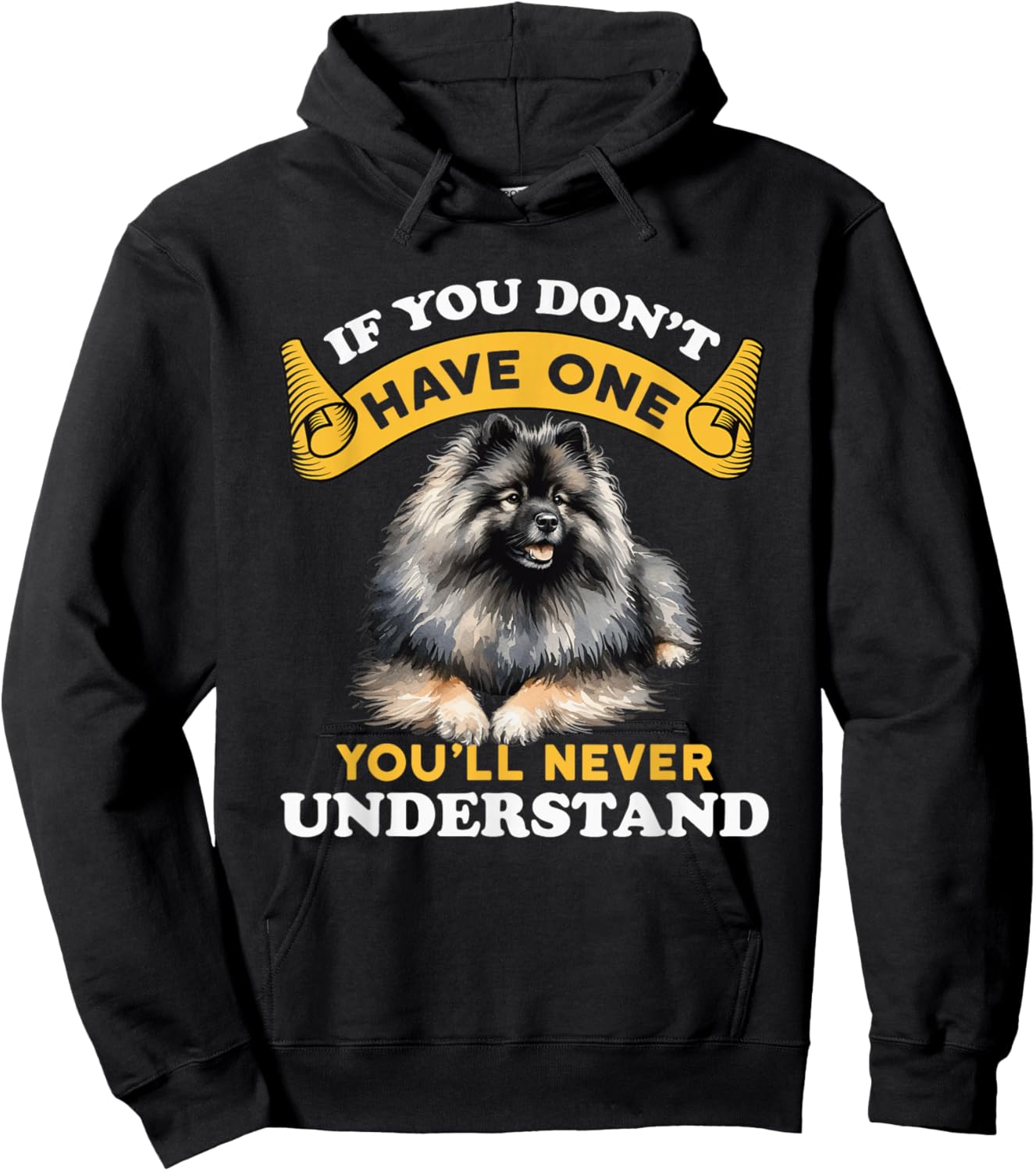 If You Don't Have One You'll Never Understand Keeshond Dog Hoodie - Hoodie | Black