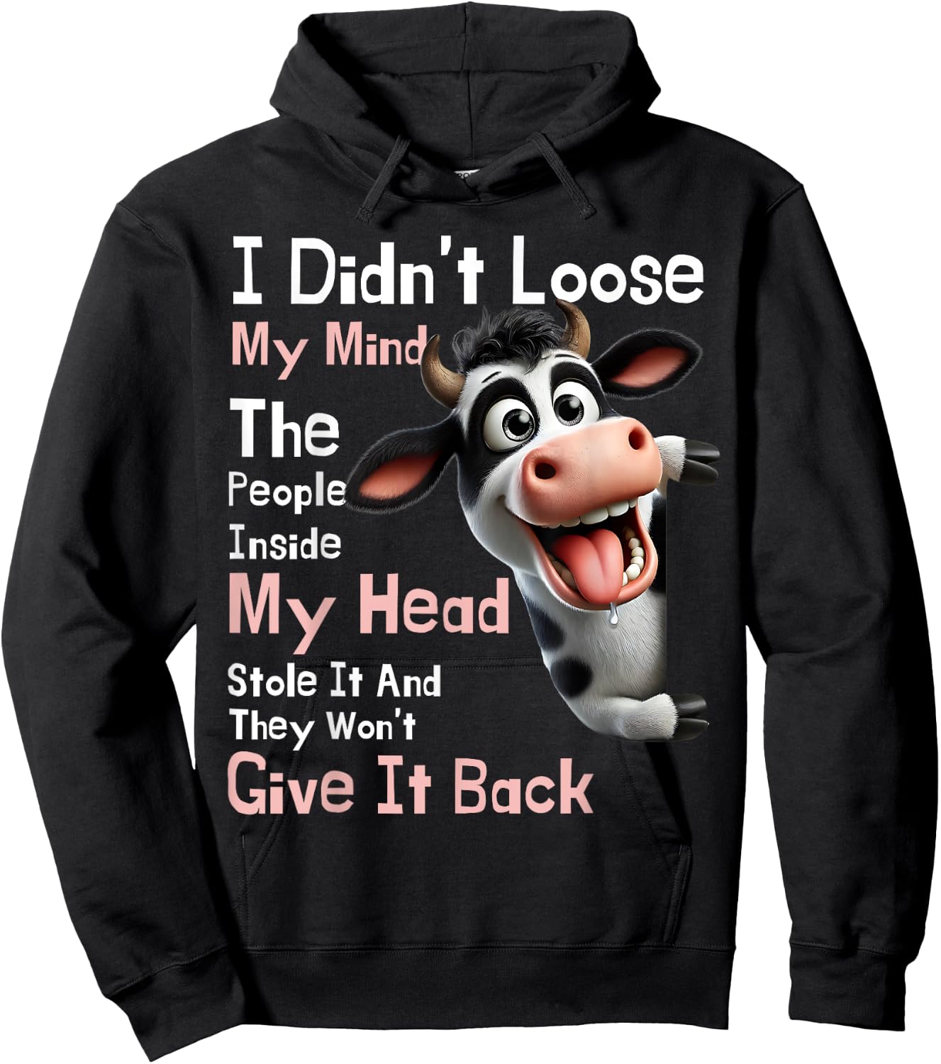 Cow I Didn't Lose My Mind The People Inside My Head Stole It Hoodie - Hoodie | Black