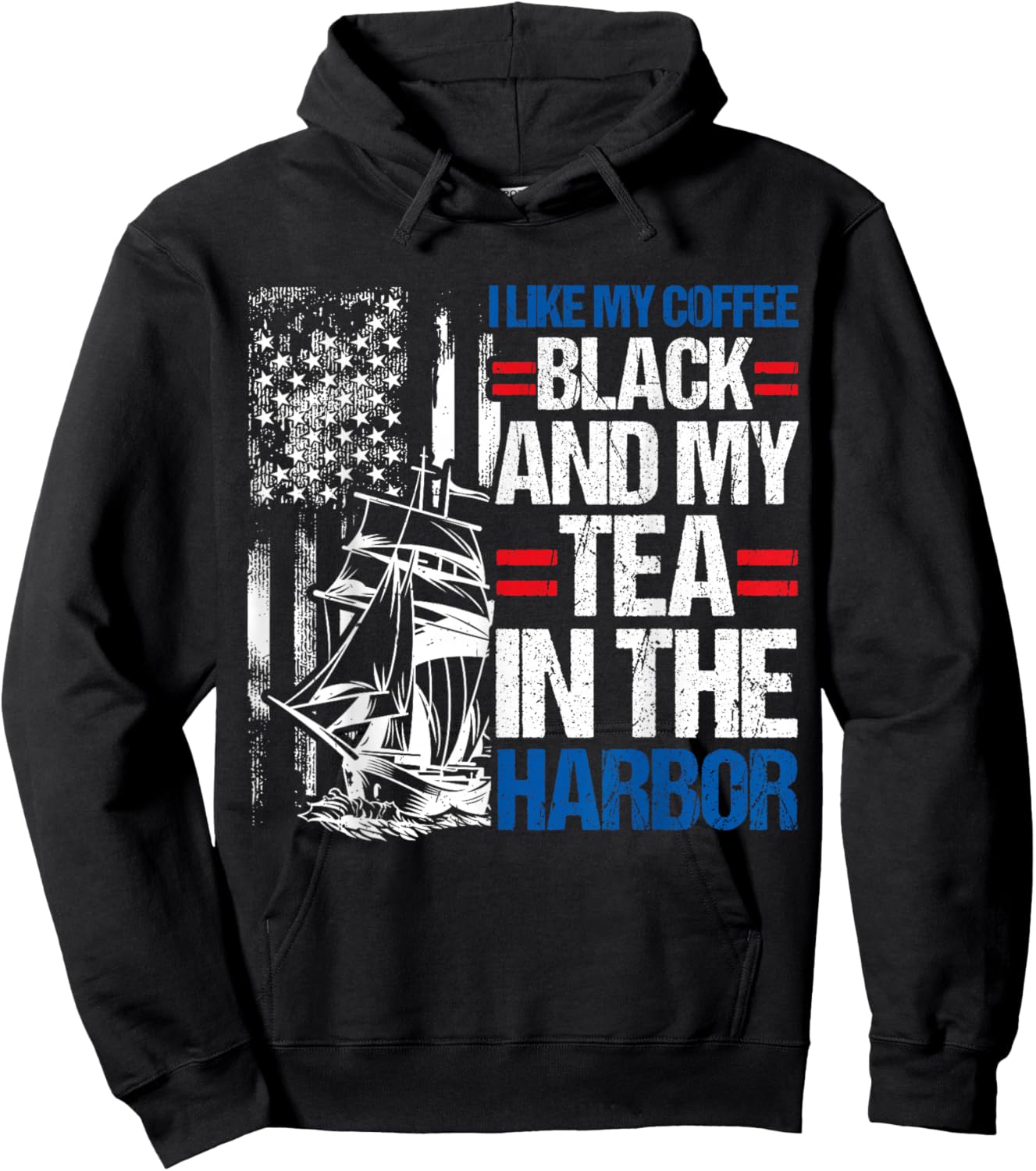 I LIKE MY COFFEE BLACK AND MY TEA IN THE HARBOR History Fan Hoodie - Hoodie | Black
