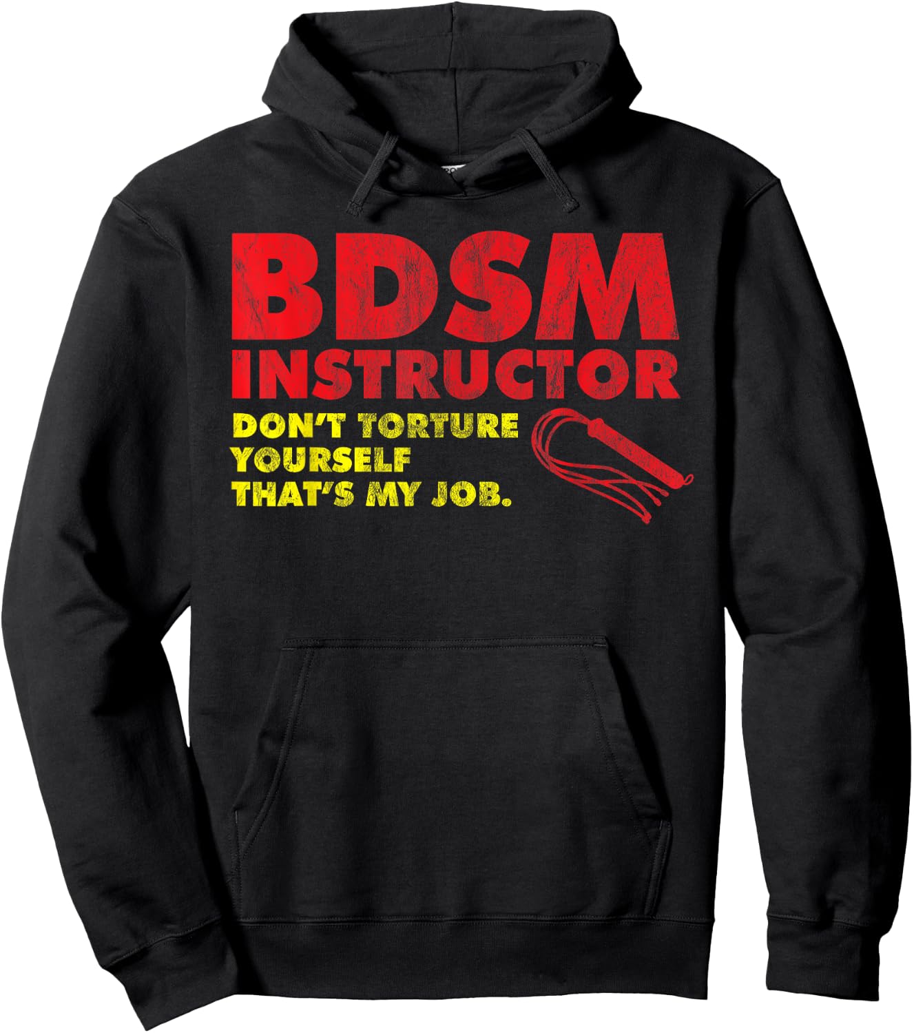 Don't Torture Yourself That's My Job | Kinky BDSM Instructor Hoodie - Hoodie | Black