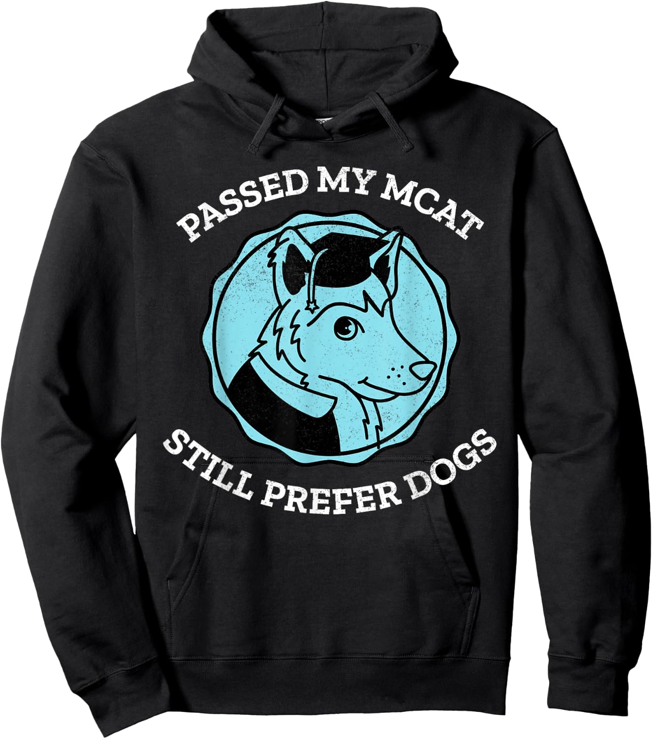 Funny Passed My MCAT Pre-Med Exam Still Prefer Dogs Gift Men Women Hoodie - Hoodie | Black