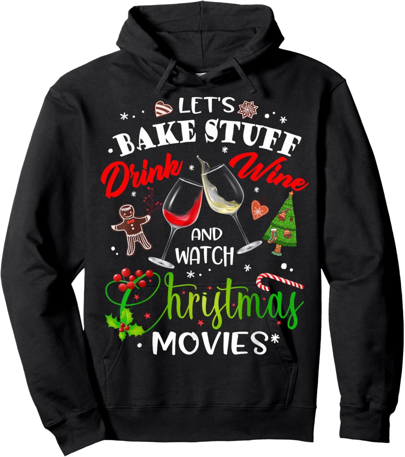 Let's Bake Stuff Drink Wine and Watch Christmas Movies Funny Hoodie - Hoodie | Black