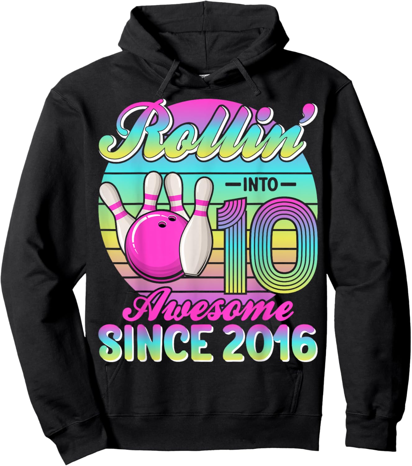 Bowling 10th Birthday Rollin Into 10 Awesome Since 2016 Hoodie - Hoodie | Black