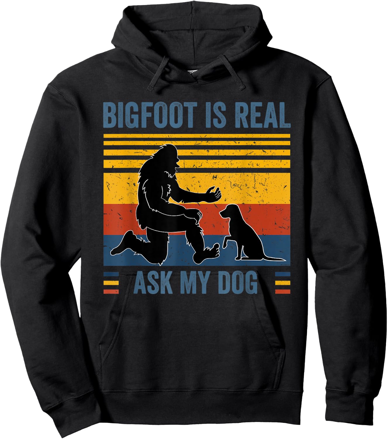 Bigfoot and dog Bigfoot is real Ask my Dog Men Women Kids Hoodie - Hoodie | Black
