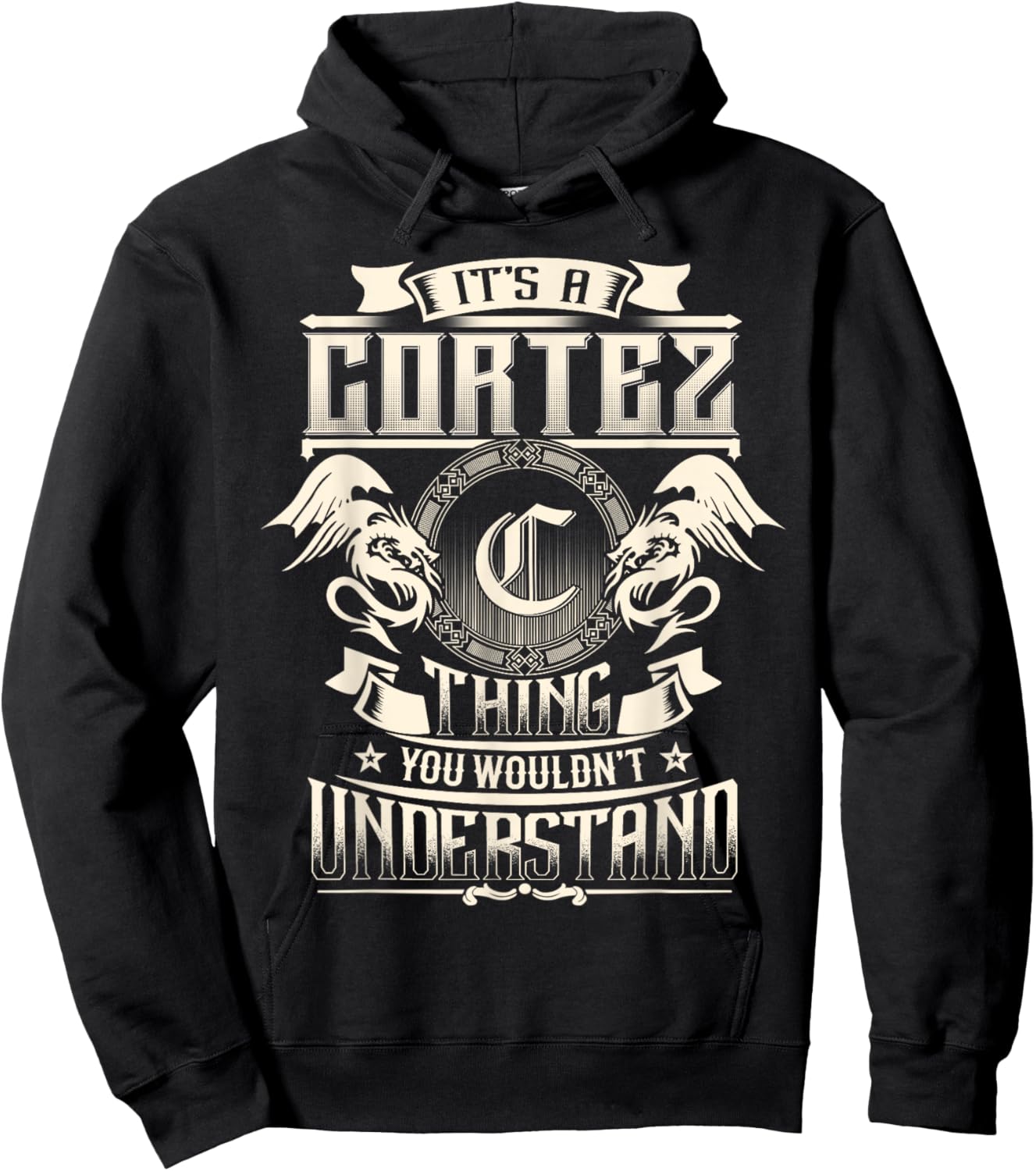 It's A CORTEZ Thing You Wouldn't Understand Family Name Hoodie - Hoodie | Black
