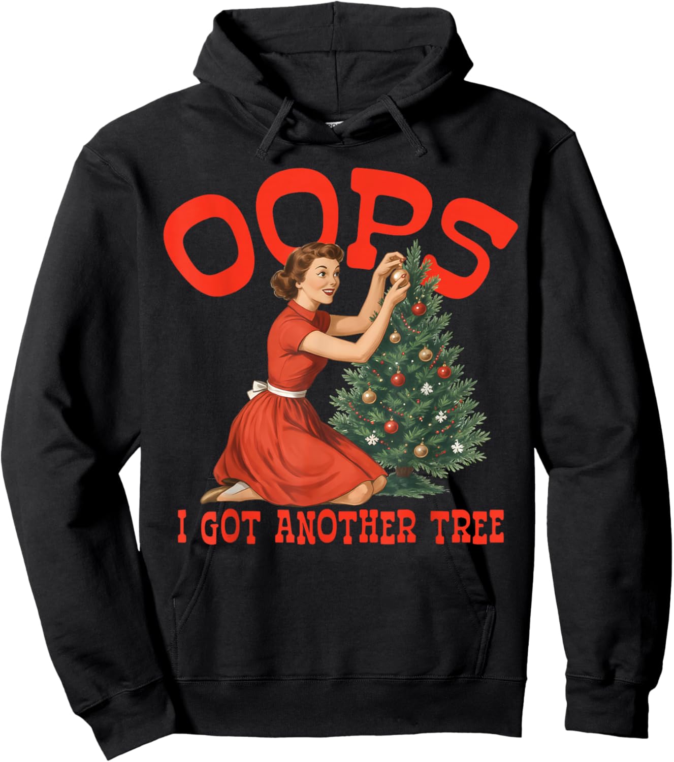 Oops I Got Another Tree Christmas Holliday Vintage Girl Hoodie - Hoodie | Black